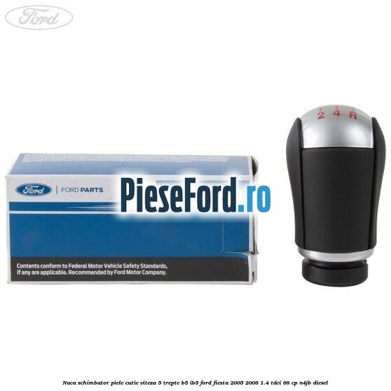 Nuca schimbator piele cutie viteza 5 trepte B5/IB5 Ford Fiesta 2005-2008 1.4 TDCi 68 cp Nuca schimbator piele cutie viteza 5 trepte B5/IB5 Ford Fiesta 2005-2008 1.4 TDCi 68 cp N4JB diesel
