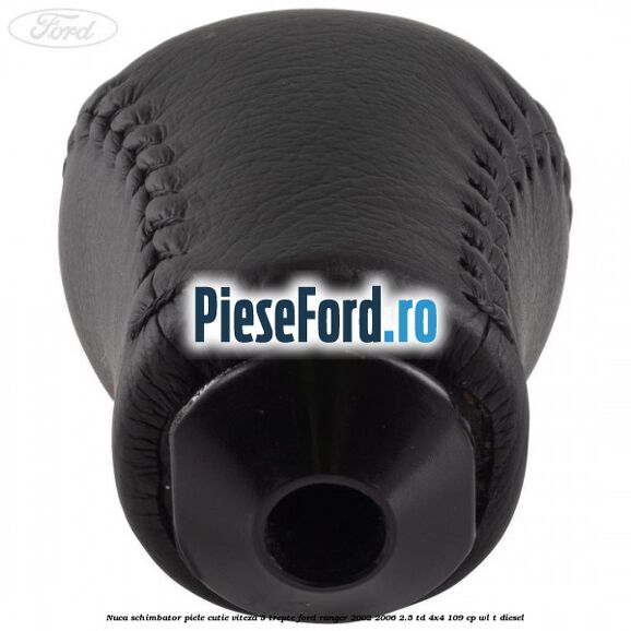 Nuca schimbator piele cutie viteza 5 trepte Ford Ranger 2002-2006 2.5 TD 4x4 109 cp WL-T diesel