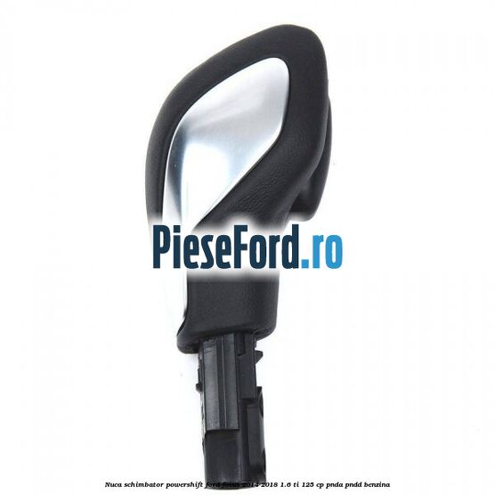 Nuca schimbator Powershift Ford Focus 2014-2018 1.6 Ti 125 cp PNDA, PNDD benzina