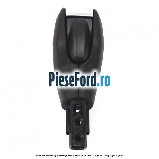 Nuca schimbator Powershift Ford S-Max 2015-2023 2.5 FHEV 190 cp BGCA hybrid