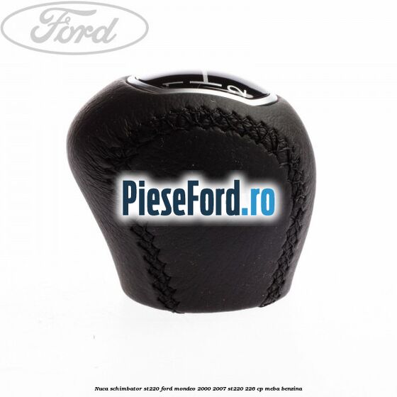 Nuca schimbator ST220 Ford Mondeo 2000-2007 ST220 226 cp MEBA benzina