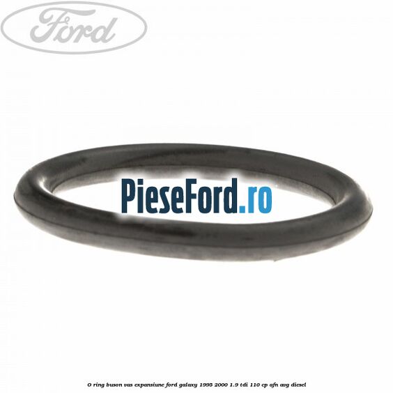 O-ring buson vas expansiune Ford Galaxy 1995-2000 1.9 TDI 110 cp AFN, AVG diesel