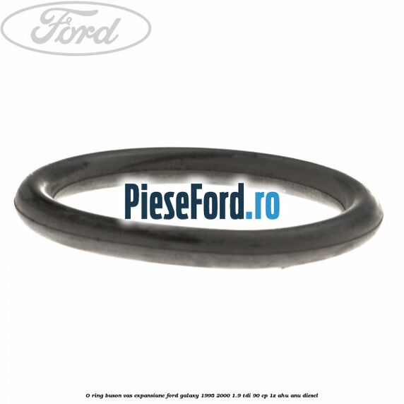 O-ring buson vas expansiune Ford Galaxy 1995-2000 1.9 TDI 90 cp 1Z, AHU, ANU diesel
