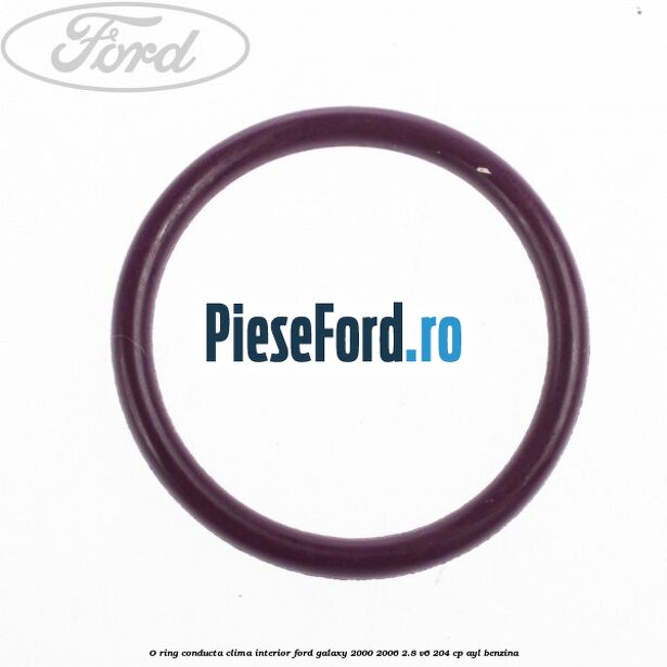 O-ring, conducta clima interior Ford Galaxy 2000-2006 2.8 V6 204 cp O-ring, conducta clima interior Ford Galaxy 2000-2006 2.8 V6 204 cp AYL benzina