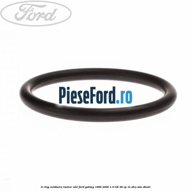 O-ring conducta racitor ulei Ford Galaxy 1995-2000 1.9 TDI 90 cp 1Z, AHU, ANU diesel