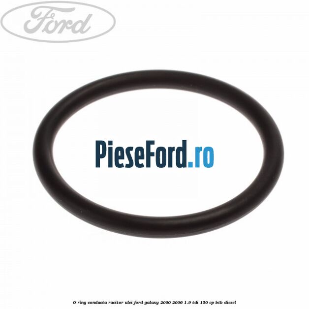 O-ring conducta racitor ulei Ford Galaxy 2000-2006 1.9 TDI 150 cp BTB diesel
