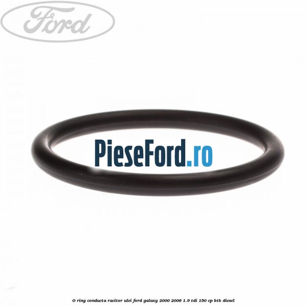 O-ring conducta racitor ulei Ford Galaxy 2000-2006 1.9 TDI 150 cp BTB diesel