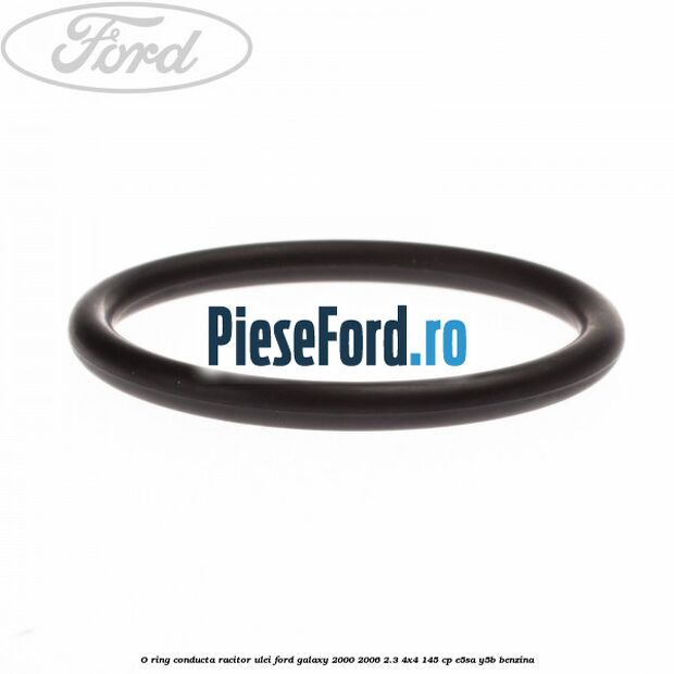 O-ring conducta racitor ulei Ford Galaxy 2000-2006 2.3 4x4 145 cp E5SA, Y5B benzina