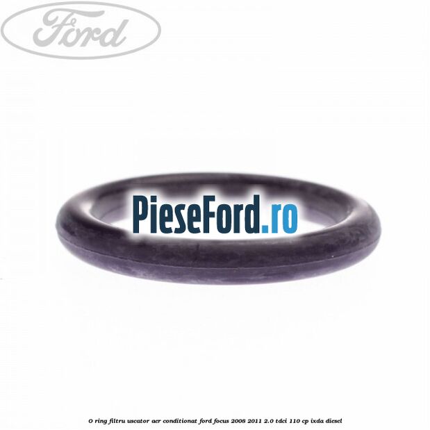 O ring filtru uscator aer conditionat Ford Focus 2008-2011 2.0 TDCi 110 cp O ring filtru uscator aer conditionat Ford Focus 2008-2011 2.0 TDCi 110 cp IXDA diesel