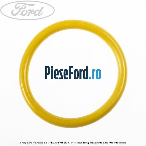 O-ring mare compresor A/C Ford Focus 2011-2014 1.0 EcoBoost 100 cp M2DA, M2DB, M2DC, SFDA, SFDB benzina