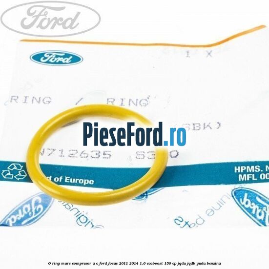 O-ring mare compresor A/C Ford Focus 2011-2014 1.6 EcoBoost 150 cp JQDA, JQDB, YUDA benzina