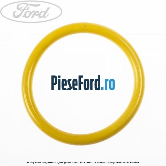 O-ring mare compresor A/C Ford Grand C-Max 2011-2015 1.0 EcoBoost 125 cp M1DA, M1DD benzina
