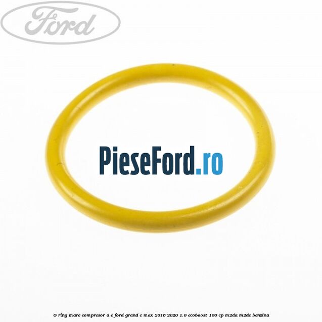 O-ring mare compresor A/C Ford Grand C-Max 2016-2020 1.0 EcoBoost 100 cp M2DA, M2DC benzina