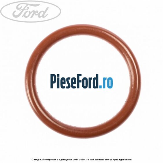 O-ring mic compresor A/C Ford Focus 2014-2018 1.6 TDCi ECOnetic 105 cp NGDA, NGDB diesel