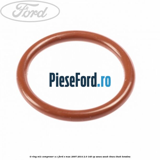 O-ring mic compresor A/C Ford S-Max 2007-2014 2.0 145 cp AOWA, AOWB, TBWA, TBWB benzina