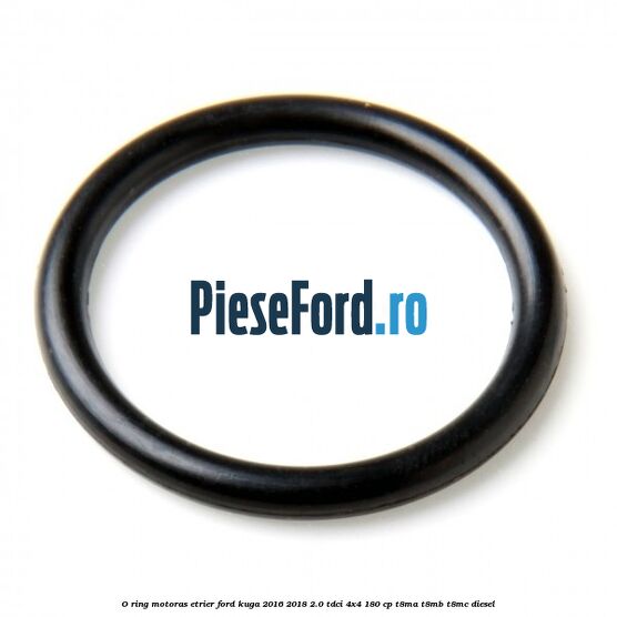 O-ring motoras etrier Ford Kuga 2016-2018 2.0 TDCi 4x4 180 cp O-ring motoras etrier Ford Kuga 2016-2018 2.0 TDCi 4x4 180 cp T8MA, T8MB, T8MC diesel