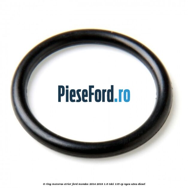 O-ring motoras etrier Ford Mondeo 2014-2018 1.6 TDCi 115 cp NGCA, U3CA diesel