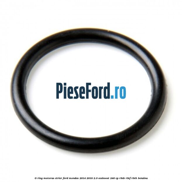 O-ring motoras etrier Ford Mondeo 2014-2018 2.0 EcoBoost 240 cp R9CB, R9CF, R9CH benzina