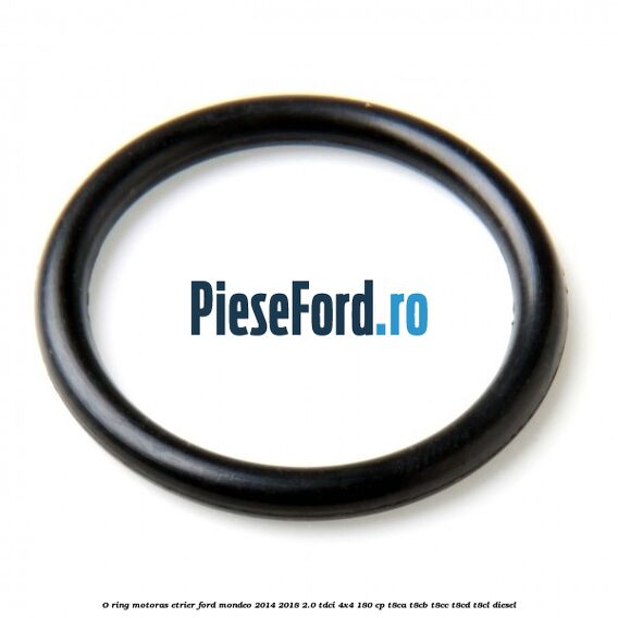 O-ring motoras etrier Ford Mondeo 2014-2018 2.0 TDCi 4x4 180 cp T8CA, T8CB, T8CC, T8CD, T8CL diesel