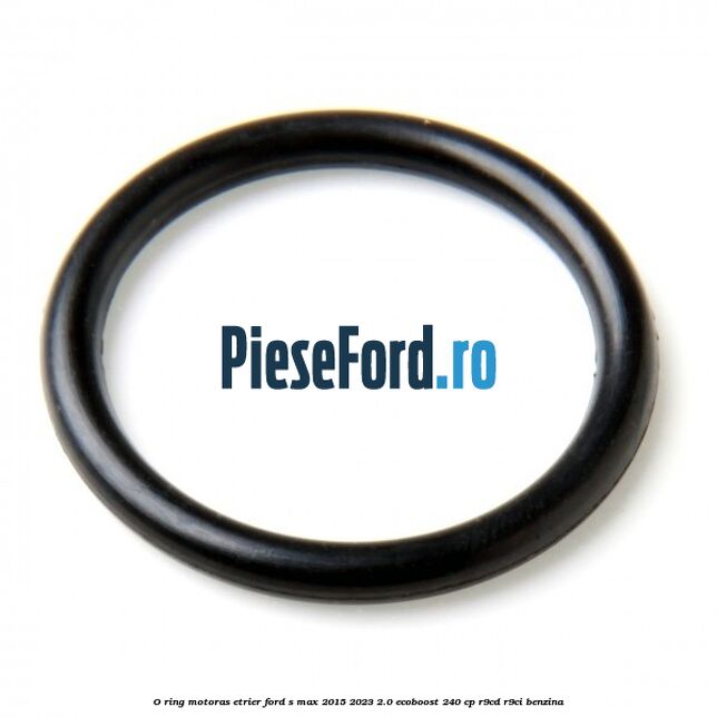 O-ring motoras etrier Ford S-Max 2015-2023 2.0 EcoBoost 240 cp R9CD, R9CI benzina
