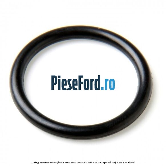 O-ring motoras etrier Ford S-Max 2015-2023 2.0 TDCi 4x4 150 cp T7CI, T7CJ, T7CK, T7CL diesel