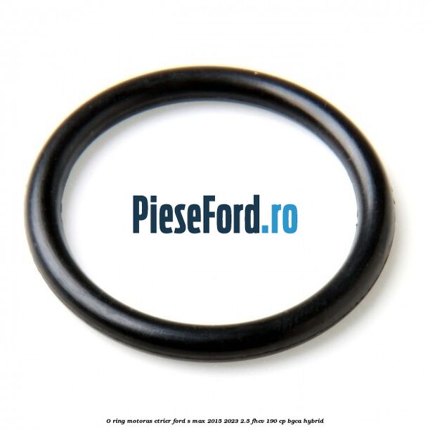 O-ring motoras etrier Ford S-Max 2015-2023 2.5 FHEV 190 cp O-ring motoras etrier Ford S-Max 2015-2023 2.5 FHEV 190 cp BGCA hybrid