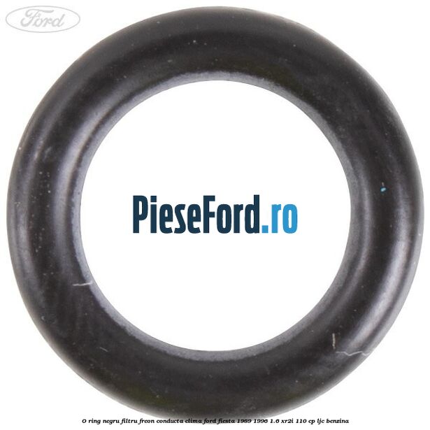 O-ring negru filtru freon conducta clima Ford Fiesta 1989-1996 1.6 XR2i 110 cp LJC benzina