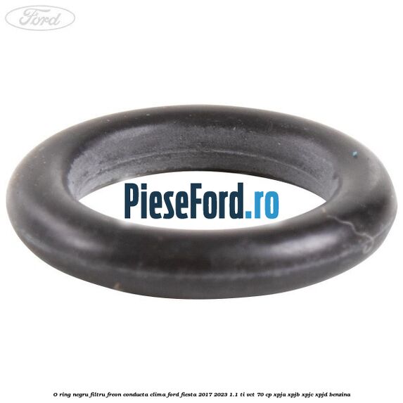 O-ring negru filtru freon conducta clima Ford Fiesta 2017-2023 1.1 Ti-VCT 70 cp O-ring negru filtru freon conducta clima Ford Fiesta 2017-2023 1.1 Ti-VCT 70 cp XPJA, XPJB, XPJC, XPJD benzina