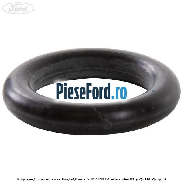 O-ring negru filtru freon conducta clima Ford Fiesta Active 2018-2023 1.0 EcoBoost mHEV 125 cp O-ring negru filtru freon conducta clima Ford Fiesta Active 2018-2023 1.0 EcoBoost mHEV 125 cp B7JA, B7JB, B7JC Hybrid
