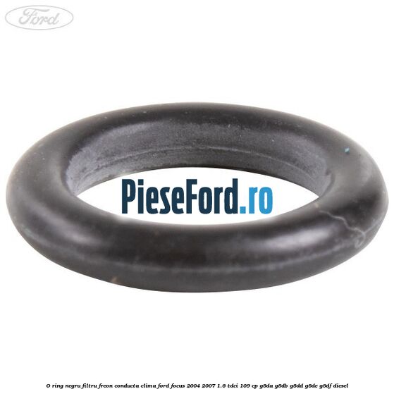 O-ring negru filtru freon conducta clima Ford Focus 2004-2007 1.6 TDCi 109 cp O-ring negru filtru freon conducta clima Ford Focus 2004-2007 1.6 TDCi 109 cp G8DA, G8DB, G8DD, G8DE, G8DF diesel