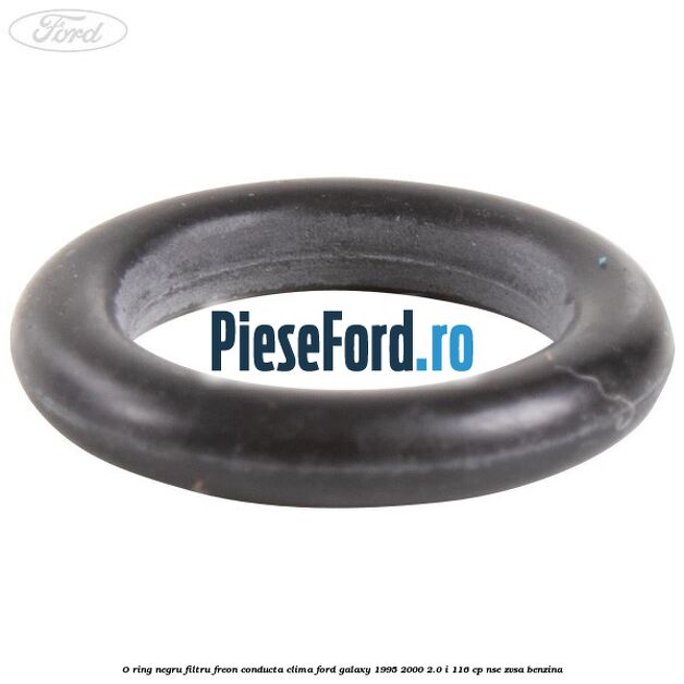 O-ring negru filtru freon conducta clima Ford Galaxy 1995-2000 2.0 i 116 cp NSE, ZVSA benzina