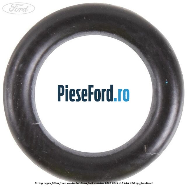 O-ring negru filtru freon conducta clima Ford Mondeo 2008-2014 1.8 TDCi 100 cp FFBA diesel