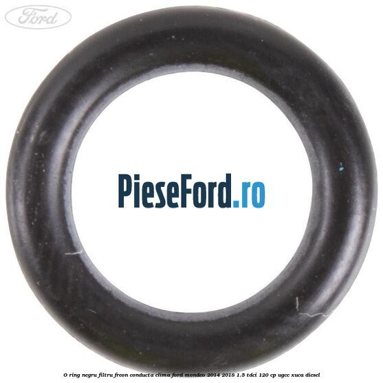 O-ring negru filtru freon conducta clima Ford Mondeo 2014-2018 1.5 TDCi 120 cp UGCC, XUCA diesel