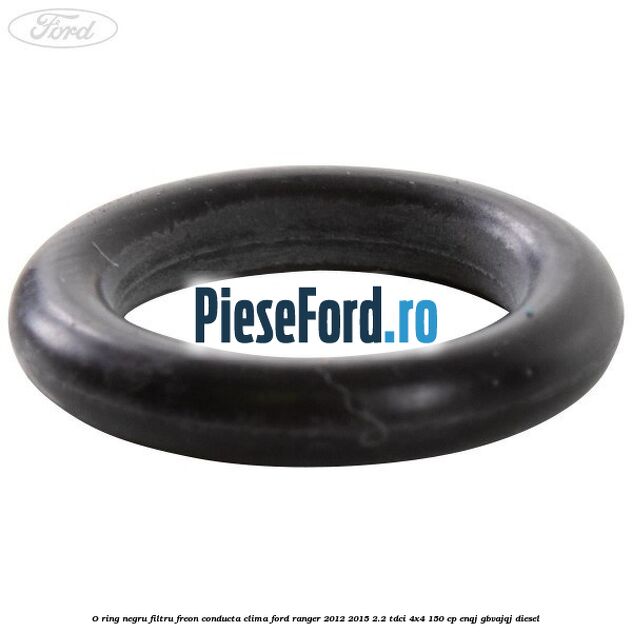 O-ring negru filtru freon conducta clima Ford Ranger 2012-2015 2.2 TDCi 4x4 150 cp O-ring negru filtru freon conducta clima Ford Ranger 2012-2015 2.2 TDCi 4x4 150 cp ENQJ, GBVAJQJ diesel