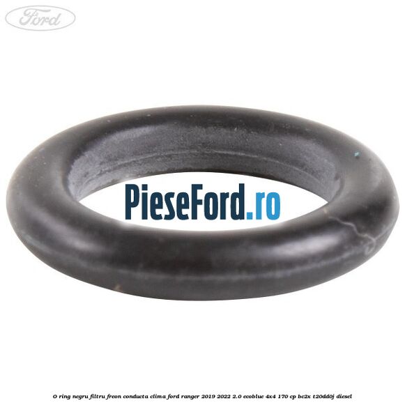 O-ring negru filtru freon conducta clima Ford Ranger 2019-2022 2.0 EcoBlue 4x4 170 cp O-ring negru filtru freon conducta clima Ford Ranger 2019-2022 2.0 EcoBlue 4x4 170 cp BC2X, T20DD0J diesel