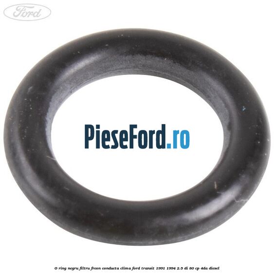 O-ring negru filtru freon conducta clima Ford Transit 1991-1994 2.5 DI 80 cp 4DA diesel