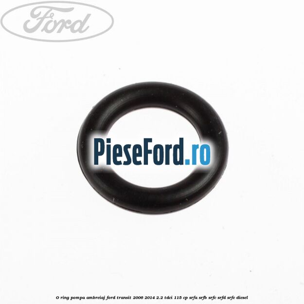 O-ring pompa ambreiaj Ford Transit 2006-2014 2.2 TDCi 115 cp SRFA, SRFB, SRFC, SRFD, SRFE diesel