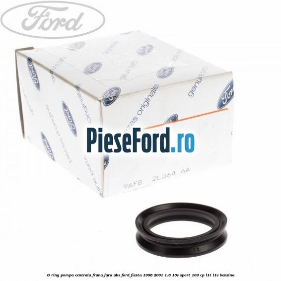 O-ring pompa centrala frana, fara ABS Ford Fiesta 1996-2001 1.6 16V Sport 103 cp L1T, L1V benzina