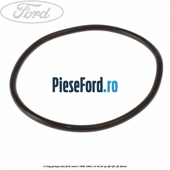 O-ring pompa ulei Ford Escort 1995-1998 1.8 TD 90 cp O-ring pompa ulei Ford Escort 1995-1998 1.8 TD 90 cp RFD, RFK, RFS diesel