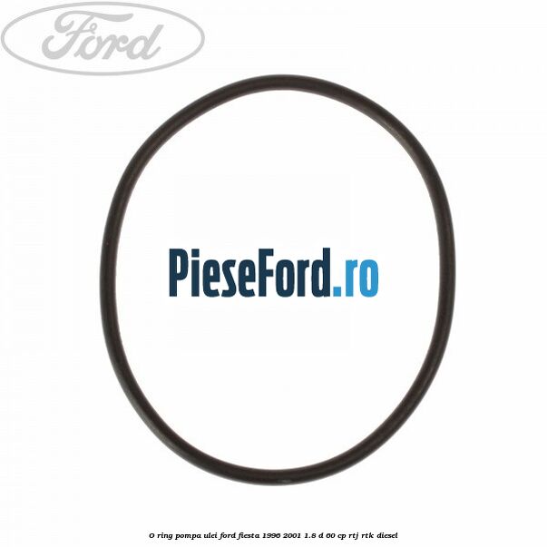 O-ring pompa ulei Ford Fiesta 1996-2001 1.8 D 60 cp RTJ, RTK diesel