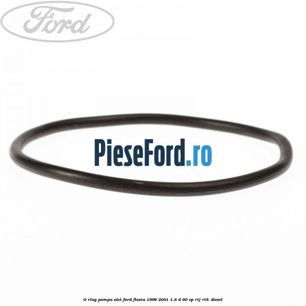 O-ring pompa ulei Ford Fiesta 1996-2001 1.8 D 60 cp RTJ, RTK diesel