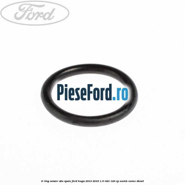 O-ring senzor ABS spate Ford Kuga 2013-2016 1.5 TDCi 120 cp XWMB, XWMC diesel