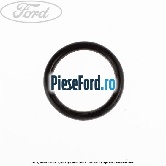 O-ring senzor ABS spate Ford Kuga 2016-2018 2.0 TDCi 4x4 180 cp T8MA, T8MB, T8MC diesel