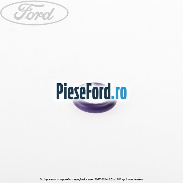 O ring senzor temperatura apa Ford S-Max 2007-2014 2.5 ST 220 cp HUWA benzina
