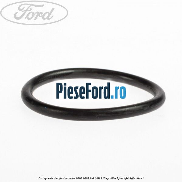 O-ring sorb ulei Ford Mondeo 2000-2007 2.0 TDDI 115 cp D6BA, HJBA, HJBB, HJBC diesel