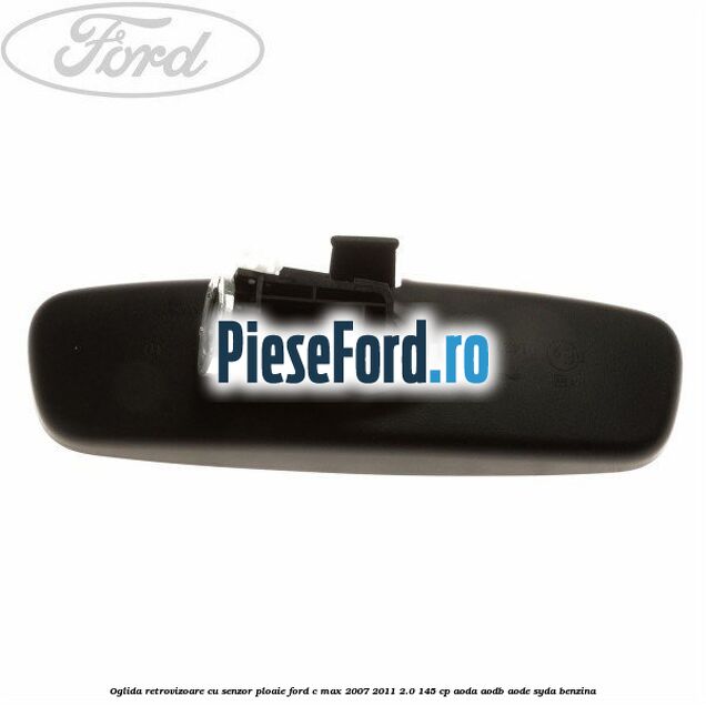 Oglida retrovizoare cu senzor ploaie Ford C-Max 2007-2011 2.0 145 cp AODA, AODB, AODE, SYDA benzina