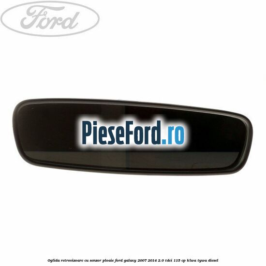 Oglida retrovizoare cu senzor ploaie Ford Galaxy 2007-2014 2.0 TDCi 115 cp KLWA, TYWA diesel