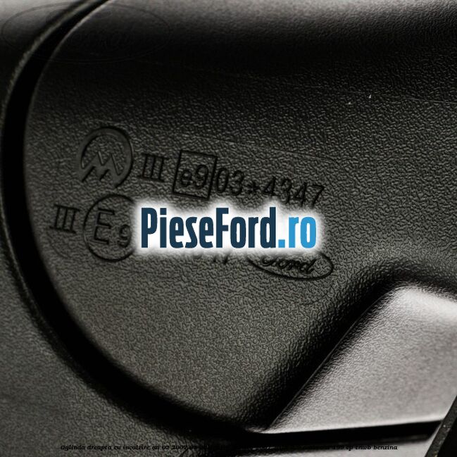 Oglinda dreapta cu incalzire an 02/2007-03/2010 Ford Galaxy 2007-2014 2.0 EcoBoost 199 cp TNWB benzina