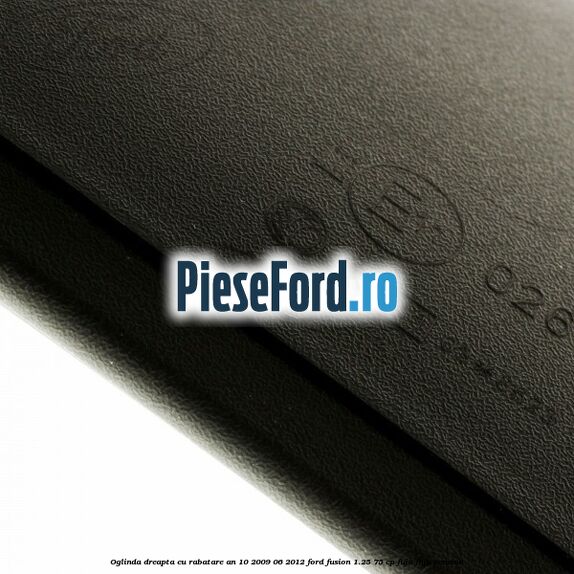 Oglinda dreapta cu rabatare an 10/2009-06/2012 Ford Fusion 1.25 75 cp FUJA, FUJB benzina