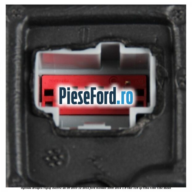 Oglinda dreapta reglaj electric an 09/2010-12/2014 Ford Mondeo 2008-2014 1.6 TDCi 115 cp Oglinda dreapta reglaj electric an 09/2010-12/2014 Ford Mondeo 2008-2014 1.6 TDCi 115 cp T1BA, T1BB, T1BC diesel